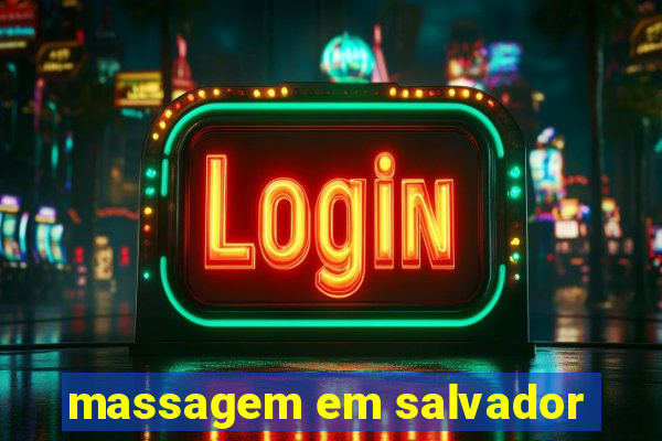 massagem em salvador